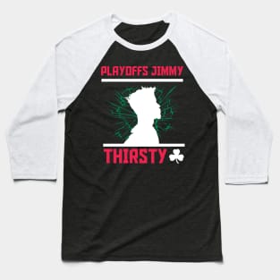 Playoffs Jimmy Buckets THIRSTY C Baseball T-Shirt